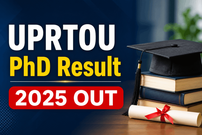 UPRTOU PhD Result 2025 scorecard check online